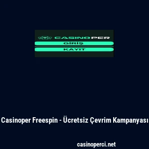 Casinoper Freespin - &Uuml;cretsiz &Ccedil;evrim Kampanyası